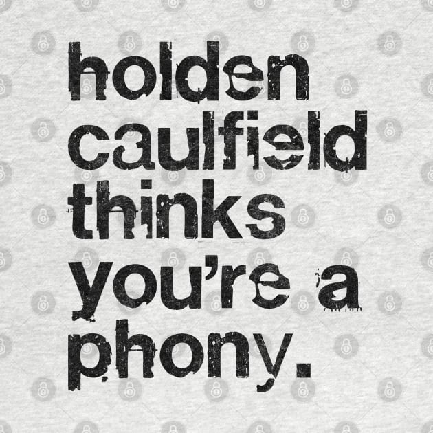 Holden Caulfield thinks you're a phony - Catcher In The Rye Humor by DankFutura